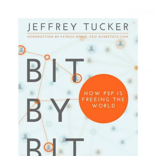 Bit by Bit_ How P2P Is Liberating the World .docx