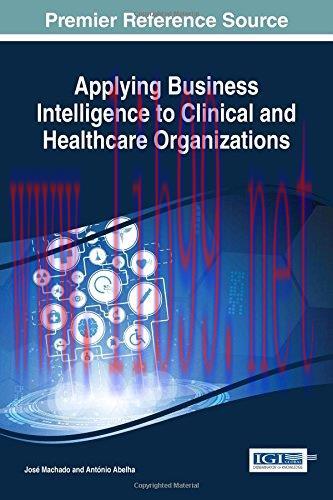 [AME]Applying Business Intelligence to Clinical and Healthcare Organizations (Advances in Bioin...