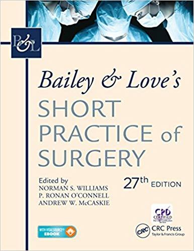Bailey and Love&rsquo;s Short Practice of Surgery, 27th Edition