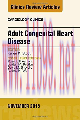 [AME]Adult Congenital Heart Disease, An Issue of Cardiology Clinics, 1e (The Clinics: Internal ...