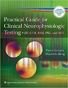 (PDF)Practical Guide for Clinical Neurophysiologic Testing: EP, LTM, IOM, PSG, and NCS 1st Edit...