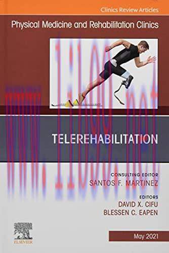 [AME]Telerehabilitation, An Issue of Physical Medicine and Rehabilitation Clinics of North Amer...