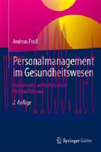 [AME]Personalmanagement im Gesundheitswesen: Instrumente wertsch&auml;tzender Personalf&uuml;hrung (Germa...