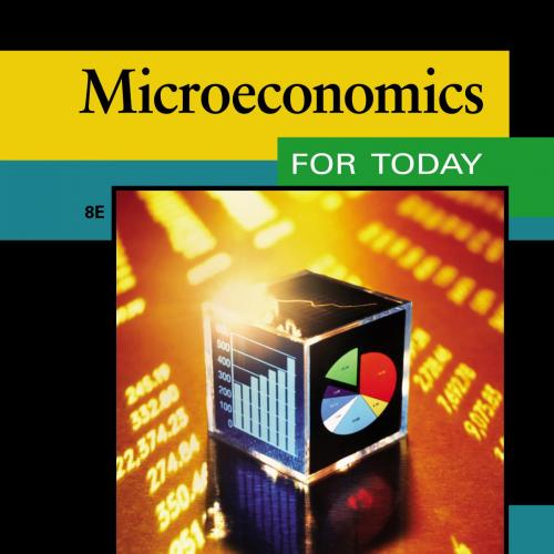 Microeconomics for Today 8th Edition by Irvin B. Tucker