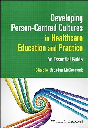 [AME]Developing Person-Centred Cultures in Healthcare Education and Practice: An Essential Guid...