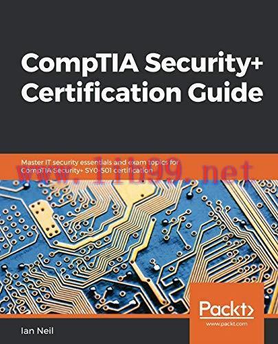 [FOX-Ebook]CompTIA Security+ Certification Guide: Master IT security essentials and exam topics...