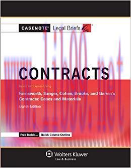 Casenote Legal Briefs for Contracts, Keyed to Farnsworth, Sanger, Cohen, Brooks, and Garvin (Ca...