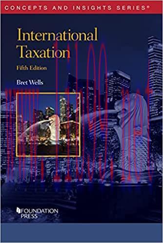 [PDF]International Taxation, 5th Edition [BRET WELLS]