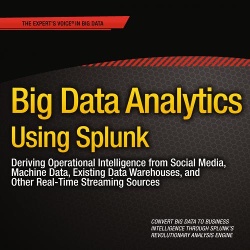Big Data Analytics Using Splunk