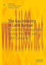 [PDF]The Gas Industry in Latin Europe: Economic Development During the 19th and 20th Centuries