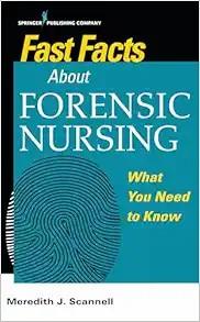 [AME]Fast Facts About Forensic Nursing: What You Need To Know (Original PDF)