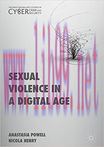 Sexual Violence in a Digital Age (Palgrave Studies in Cybercrime and Cybersecurity) 1st ed. 201...