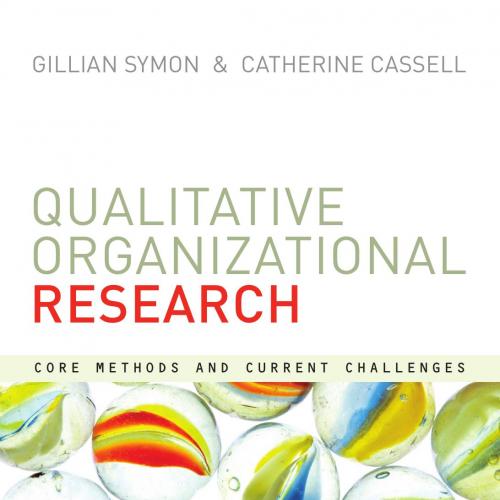 SAGE Qualitative Organizational Research Core Methods and Current Challenges 0857024116
