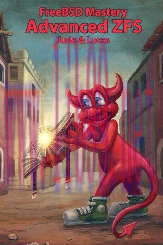 [FOX-Ebook]FreeBSD Mastery: Advanced ZFS (IT Mastery) (Volume 9)