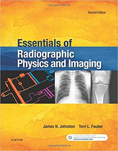 Essentials of Radiographic Physics and Imaging (2nd Edition)