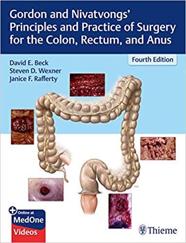 Gordon and Nivatvongs&rsquo; Principles and Practice of Surgery for the Colon, Rectum, and Anus, 4e(P...