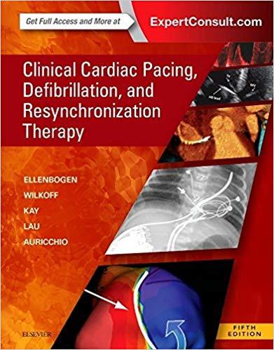 Clinical Cardiac Pacing, Defibrillation and Resynchronization Therapy 5th