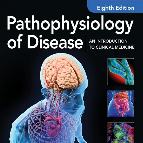 Pathophysiology of Disease_ An Introduction to Clinical Medicine, 8th Eighth Edition - Gary D. ...