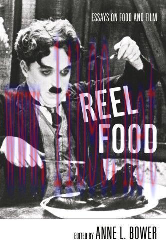 Reel Food: Essays on Food and Film