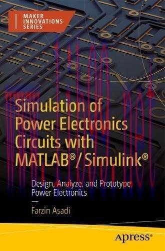 [FOX-Ebook]Simulation of Power Electronics Circuits with MATLAB®/Simulink®: Design, Analyze, an...