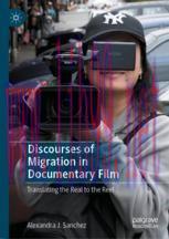 [PDF]Discourses of Migration in Documentary Film: Translating the Real to the Reel