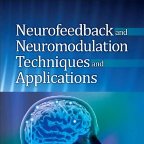 Neurofeedback and Neuromodulation Techniques and Applications