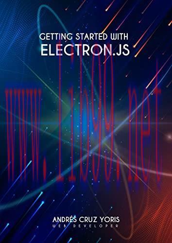[FOX-Ebook]Getting started with Electron.js: Here begins your roadmap in the development web of...