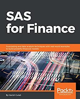(PDF)SAS for Finance Forecasting and data analysis techniques with real-world examples to build...