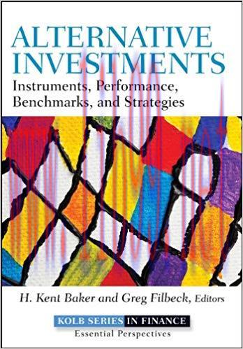 Alternative Investments: Instruments, Performance, Benchmarks, and Strategies (Robert W. Kolb S...