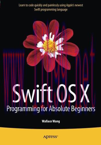 [FOX-Ebook]Swift OS X Programming for Absolute Beginners