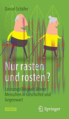 [AME]Nur rasten und rosten?: Leistungsf&auml;higkeit &auml;lterer Menschen in Geschichte und Gegenwart (G...