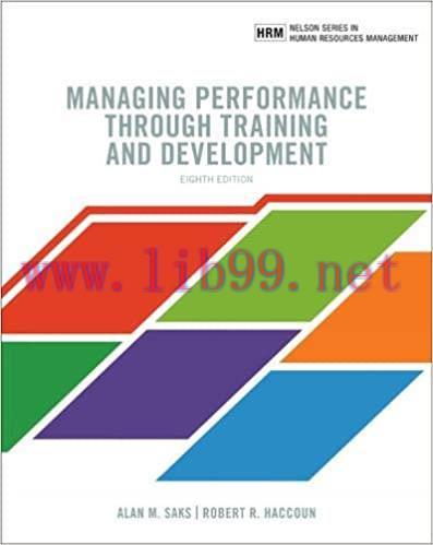 Solution Manual for Managing Performance Through Training and Development 8th Edition by Robert...