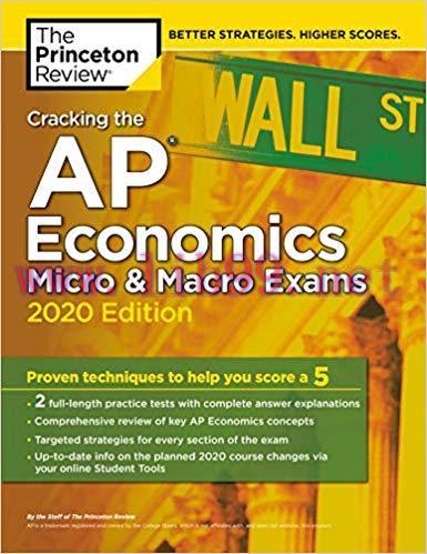 Cracking the AP Economics Micro & Macro Exams, 2020 Edition: Practice Tests & Proven Techniques...