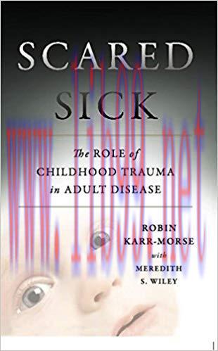 (PDF)Scared Sick: The Role of Childhood Trauma in Adult Disease 1st Edition