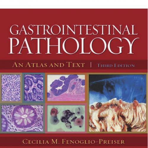 Gastrointestinal Pathology-An Atlas and Text, 3rd Edition