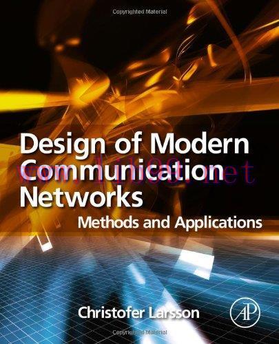 [FOX-Ebook]Design of Modern Communication Networks