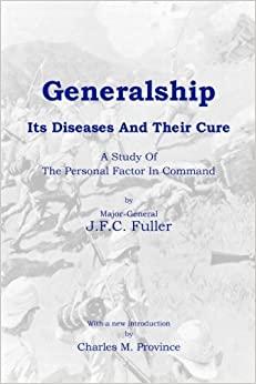 (PDF)Generalship Its Diseases and Their Cure A Study of the Personal Factor in Command
