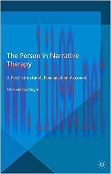 (PDF)The Person in Narrative Therapy: A Post-structural, Foucauldian Account (Palgrave Studies ...