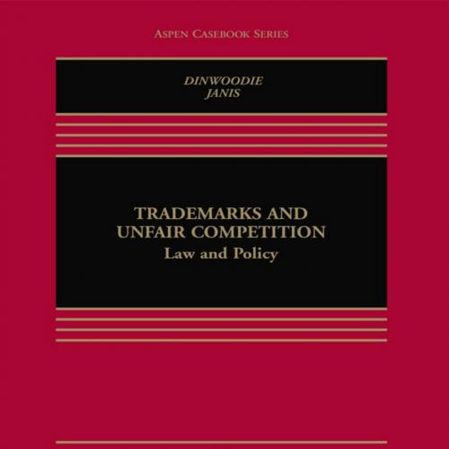 Trademarks and Unfair Competition Law and Policy 5th by Graeme B. Dinwoodie - Graeme B. Dinwood...