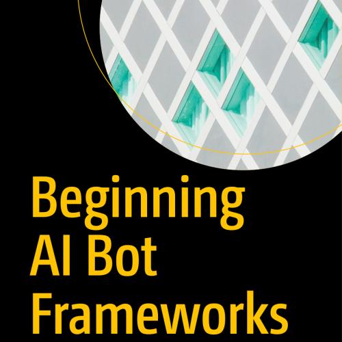 Beginning AI Bot Frameworks