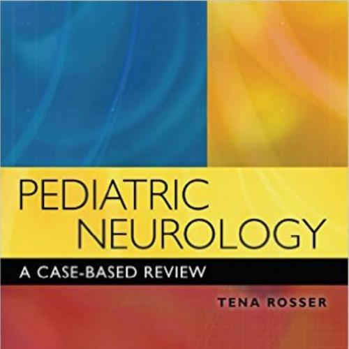 Pediatric Neurology A Case-Based Review
