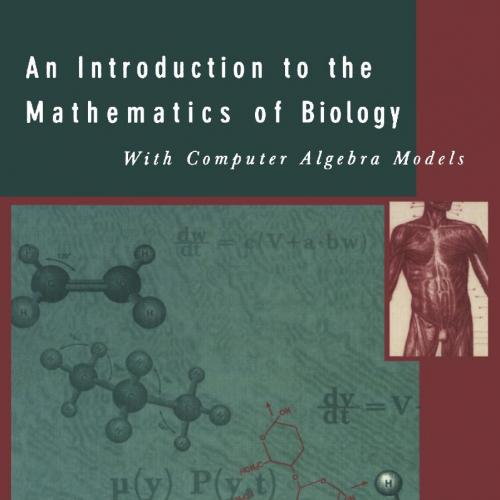 Introduction to the Mathematics of Biology, An