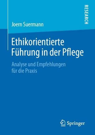 Ethikorientierte F&uuml;hrung in der Pflege