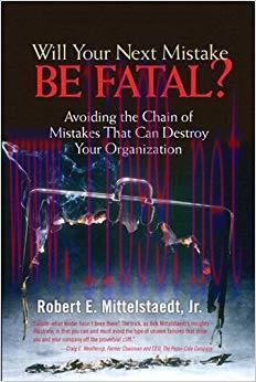 (PDF)Will Your Next Mistake Be Fatal?: Avoiding the Chain of Mistakes That Can Destroy Your Org...