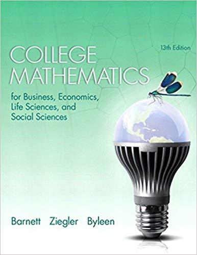 (Solution Manual)College Mathematics for Business, Economics, Life Sciences, and Social Science...