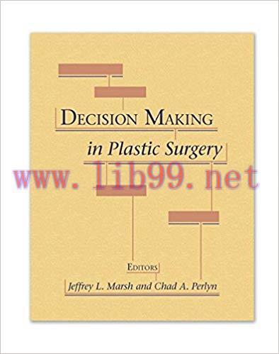 [PDF]Decision Making in Plastic Surgery [Jeffrey Marsh]