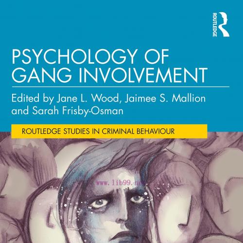 [AME]Psychology of Gang Involvement (Routledge Studies in Criminal Behaviour) (Original PDF)
