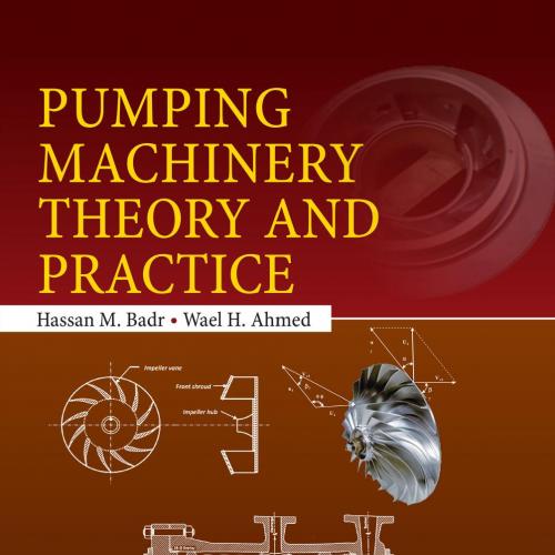 Pumping Machinery Theory and Practice
