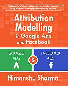 (PDF)Attribution Modelling in Google Ads and Facebook