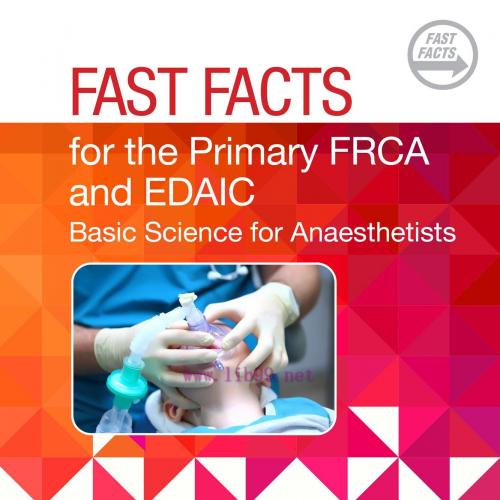 [AME]Fast Facts for the Primary FRCA and EDAIC: Basic Science for Anaesthetists (EPUB)